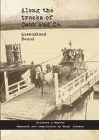 Hazel T Johnson - Along the tracks of Cobb and Co. - Queensland Bound, Häftad. Tillgänglighet: Lägg i varukorg