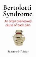 Suzanne H Visser, Suzanne H Visser - Bertolotti Syndrome, Häftad