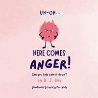 H J Ray - Uh-Oh... Here Comes Anger!, Häftad. Tillgänglighet: Lägg i varukorg