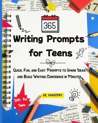 Fanatomy - 365 Writing Prompts For Teens, Häftad