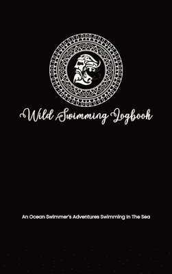 Allison Tyson - Wild Swimming Logbook For Ocean Swimmers Adventures, Inbunden. Tillgänglighet: Lägg i varukorg