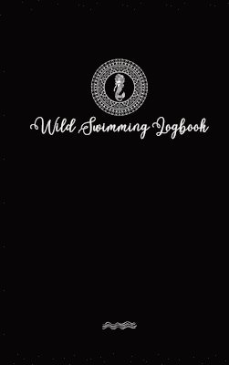 Allison Tyson - Wild Swimmer Logbook For Swimming Adventures, Inbunden. Tillgänglighet: Lägg i varukorg