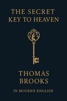 Thomas Brooks, Ben Johanson - Secret Key to Heaven (In Modern English), Häftad