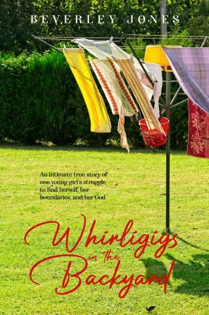 Beverley Jones - Whirligigs in the Backyard, E-bok