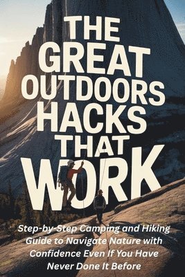 Great Outdoors Hacks That Work