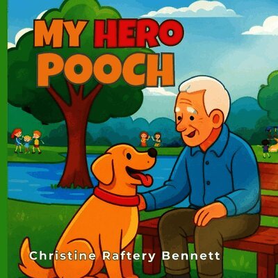 Christine Raftery Bennett - My Hero Pooch, Häftad