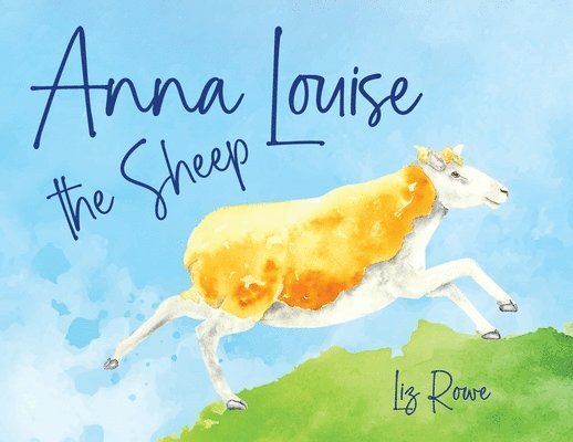 Liz Rowe - Anna Louise the Sheep, Häftad