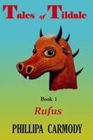 Phillipa Margaret Carmody - Tales of Tildale, Book 1, "Rufus", Häftad