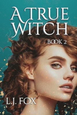 L J Fox - True Witch Book 2, Häftad. Tillgänglighet: Lägg i varukorg