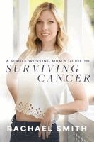 Rachael Smith - SURVIVING CANCER. Tillgänglighet: Lägg i varukorg