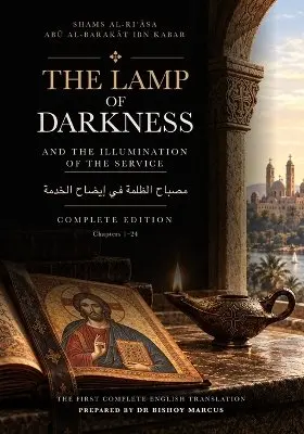 Shams Al-Riʾāsa Abū Al-Bar Ibn Kabar, Bishoy Marcus - Lamp of Darkness and the Illumination of the Service, Häftad. Tillgänglighet: Lägg i varukorg