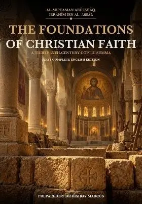Al-Muʾtaman Abū Isḥ Ibn Al-ʿassāl - Foundations of Christian Faith, Häftad. Tillgänglighet: Lägg i varukorg