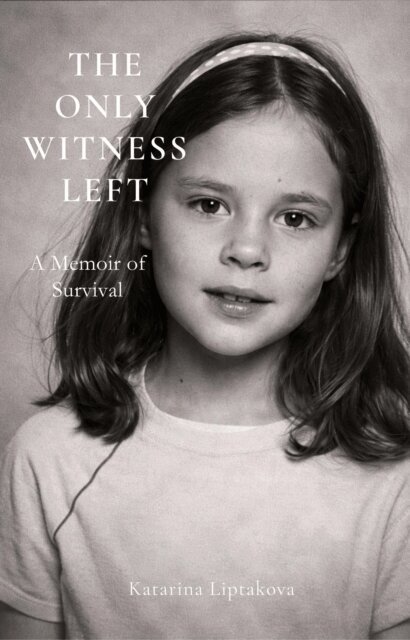 Katarina Liptakova - THE ONLY WITNESS LEFT: A Memoir of Survival, E-bok. Tillgänglighet: Lägg i varukorg