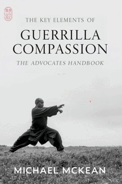 Michael McKean - Key Elements Of Guerrilla Compassion, E-bok