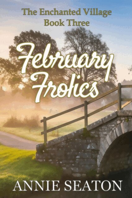 Annie Seaton - February Frolics, E-bok