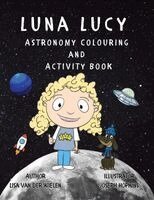 Lisa Van Der Wielen - Luna Lucy Astronomy Colouring and Activity Book, Häftad. Tillgänglighet: Lägg i varukorg