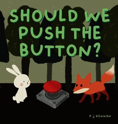 P J Kennan - Should we push the button?, Inbunden. Tillgänglighet: Lägg i varukorg