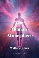 Walter J Kilner - Human Atmosphere, Häftad