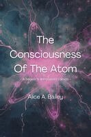 Alice A Bailey, Danni Tomczynski - Consciousness Of The Atom, Häftad