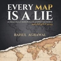 Rahul Agrawal, Arjun Agrawal - Every Map Is A Lie, Häftad. Tillgänglighet: Lägg i varukorg