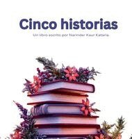 Narinder Kaur Kataria - Cinco historias, Inbunden. Tillgänglighet: Lägg i varukorg