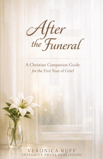 Veronica Ruff - After the Funeral: A Christian Companion Guide for the First Year of Grief., E-bok. Tillgänglighet: Lägg i varukorg