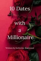 Katherine Rosewood - 10 Dates With A Millionaire, Häftad