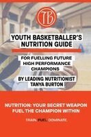 Tanya Burton - Youth Basketballer's Nutrition Guide, Häftad. Tillgänglighet: Lägg i varukorg