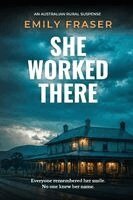 Emily Fraser - She Worked There, Häftad