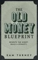 Old Money Blueprint