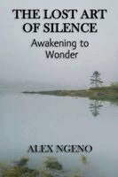 Alex Ngeno - Lost Art of Silence, Häftad