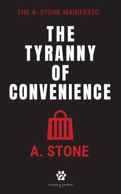 A. Stone - Tyranny of Convenience, E-bok