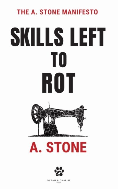 A. Stone - Skills Left to Rot, E-bok
