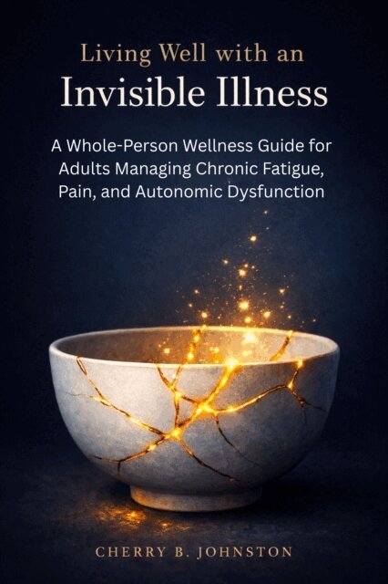 Cherry B. Johnston - Living Well with an Invisible Illness, E-bok