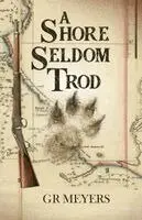 Gr Meyers - Shore Seldom Trod, Häftad. Tillgänglighet: Lägg i varukorg