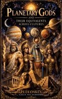 Peta Oakes (Gaelic Mac Dubhdara) - Planetary Gods and Their Equivalents Across Cultures, Häftad