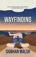 Siobhan Walsh - Wayfinding, Häftad. Tillgänglighet: Lägg i varukorg