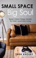 Trish Khoury - Small Space, Big Soul, Inbunden. Tillgänglighet: Lägg i varukorg