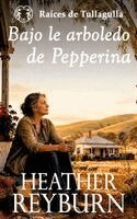 Heather Reyburn - Bajo la arboleda de Pepperina, Häftad. Tillgänglighet: Lägg i varukorg