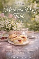 Veronica Ruff - Cosy Mother's Day Table, Häftad. Tillgänglighet: Lägg i varukorg