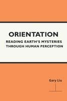 Gary Liu - Orientation, Häftad. Tillgänglighet: Lägg i varukorg
