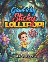 Elaine Moore - Giant Icky Sticky Lollipop!, Häftad. Tillgänglighet: Lägg i varukorg