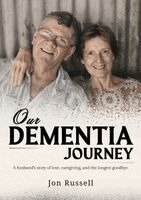Jon Russell - Our Dementia Journey, Häftad