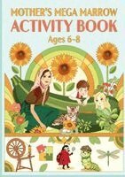Svetlana Kitik - Mother's Mega Marrow Activity Book Ages 6-8, Häftad. Tillgänglighet: Lägg i varukorg