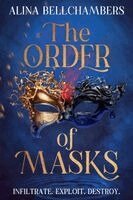 Alina Bellchambers - The Order of Masks, Häftad. Tillgänglighet: Lägg i varukorg