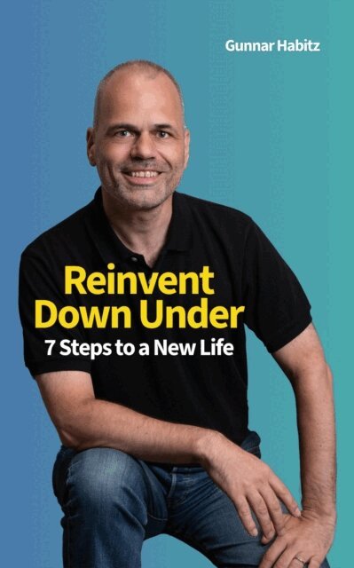 Gunnar Habitz - Reinvent Down Under, E-bok