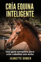 Jeanette Gower - Cría Equina Inteligente, Häftad