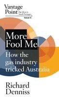 Richard Denniss - More Fool Me, Häftad