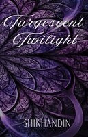Shikhandin, Kara Hawkers, E Mery Blake - Turgescent Twilight, Häftad