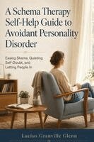 Lucius Granville Glenn - Schema Therapy Self-Help Guide to Avoidant Personality Disorder, Häftad